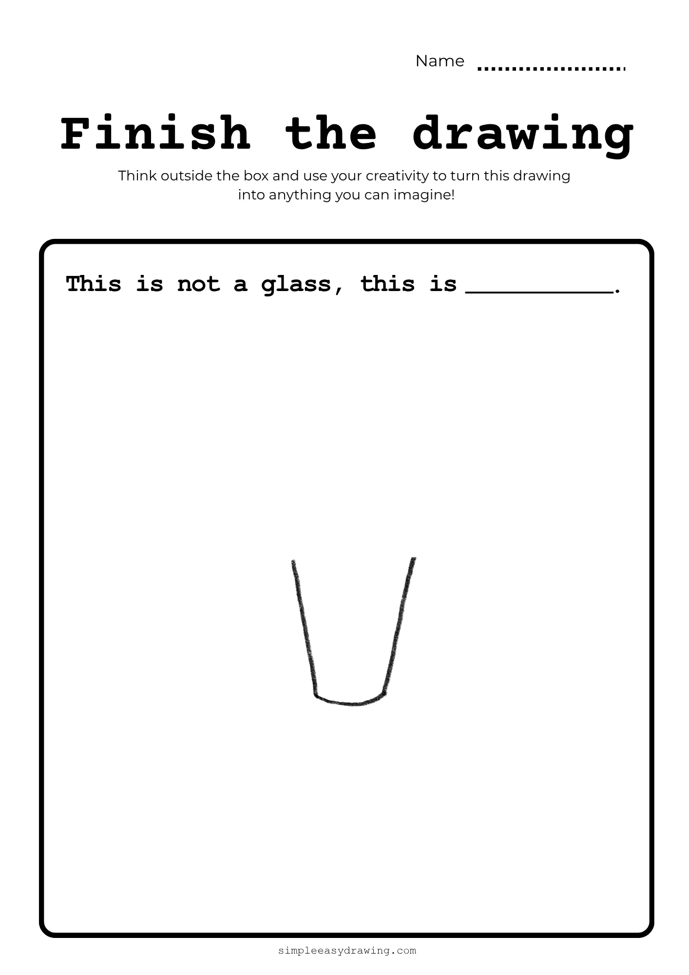 Finish the drawing worksheet | Turn this glass into anything! (Free PDF)
